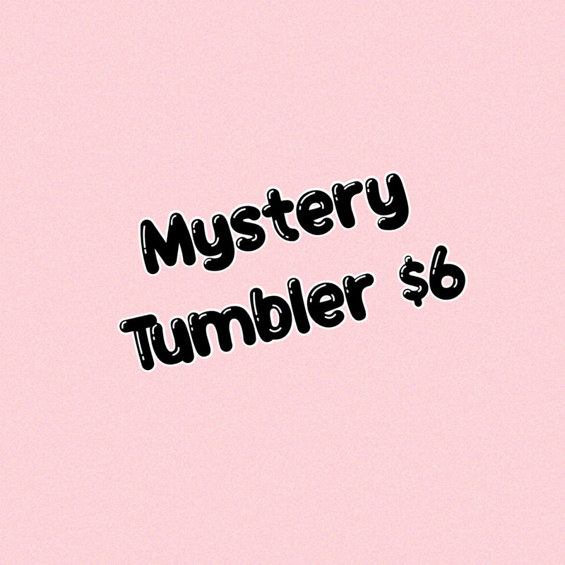 Mystery Tumbler