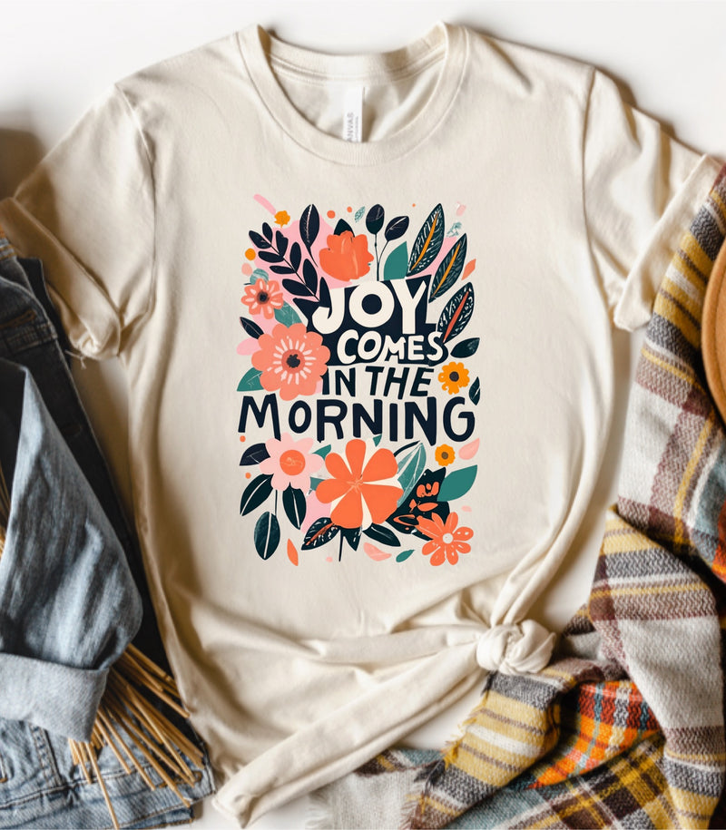 Joy Comes in the Morning Tee