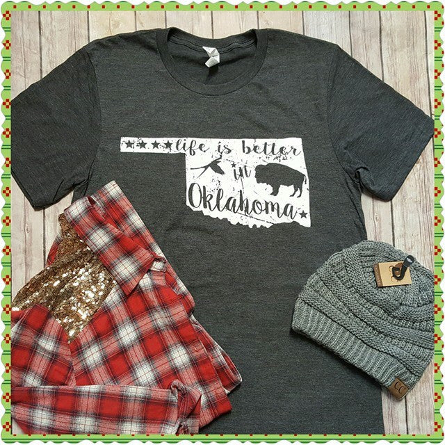 Oklahoma Life is Better Gray Only - Bless UR Heart Boutique