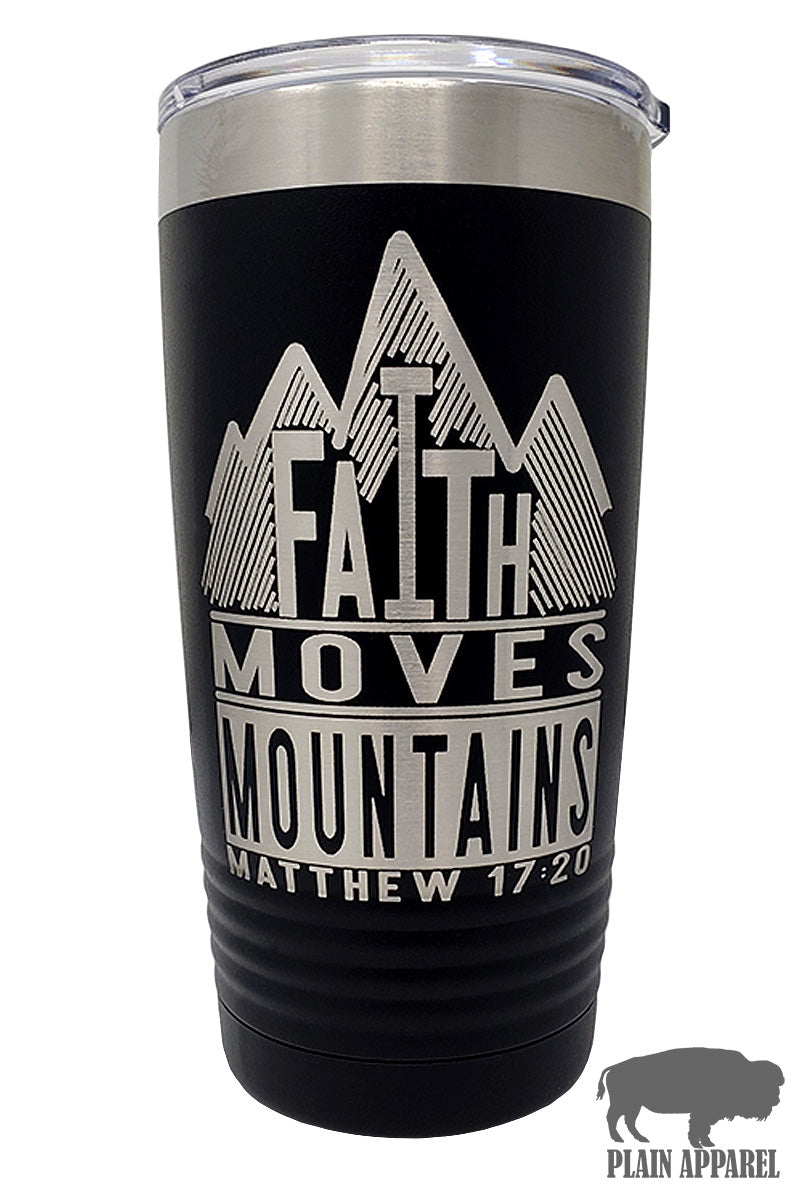 Faith Moves Mountains Engraved Tumbler - Bless UR Heart Boutique