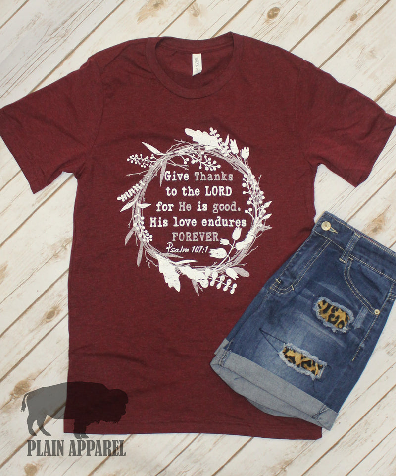 Give Thanks to the Lord Psalm 107:1 Tee - Bless UR Heart Boutique