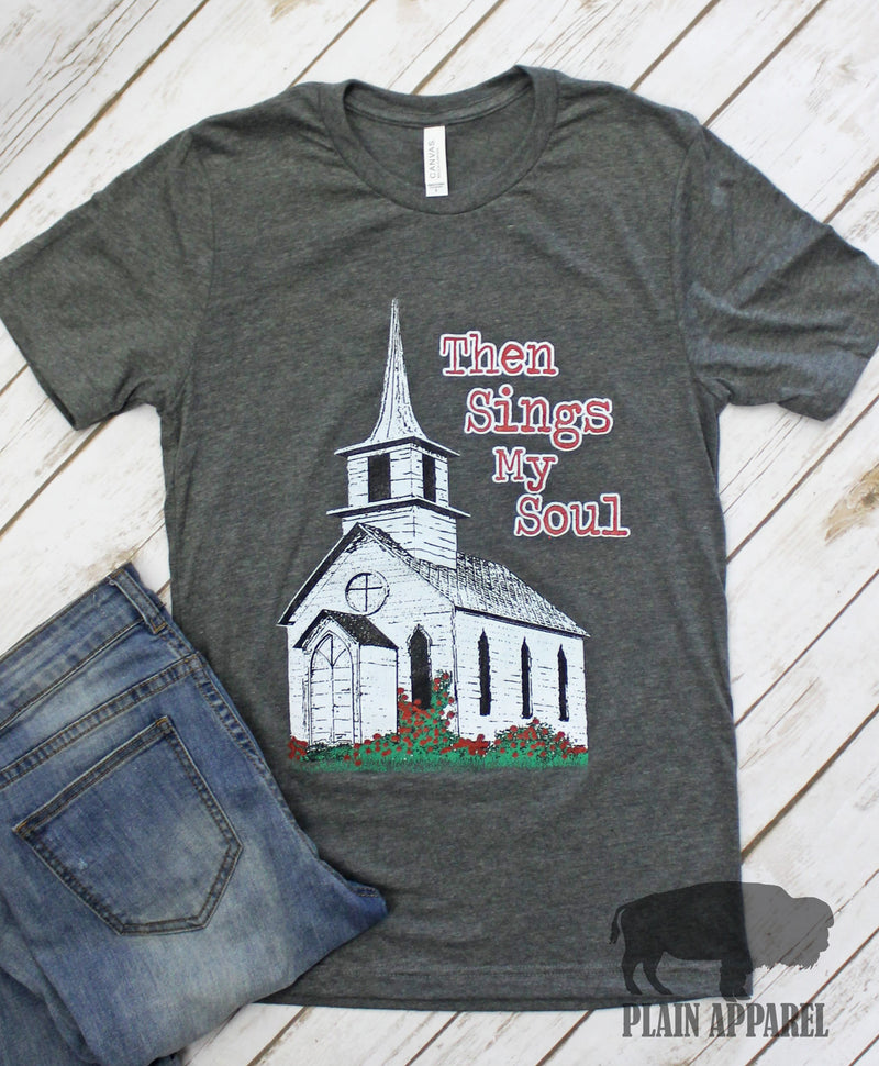 Then Sings My Soul Crew Neck Tee - Bless UR Heart Boutique