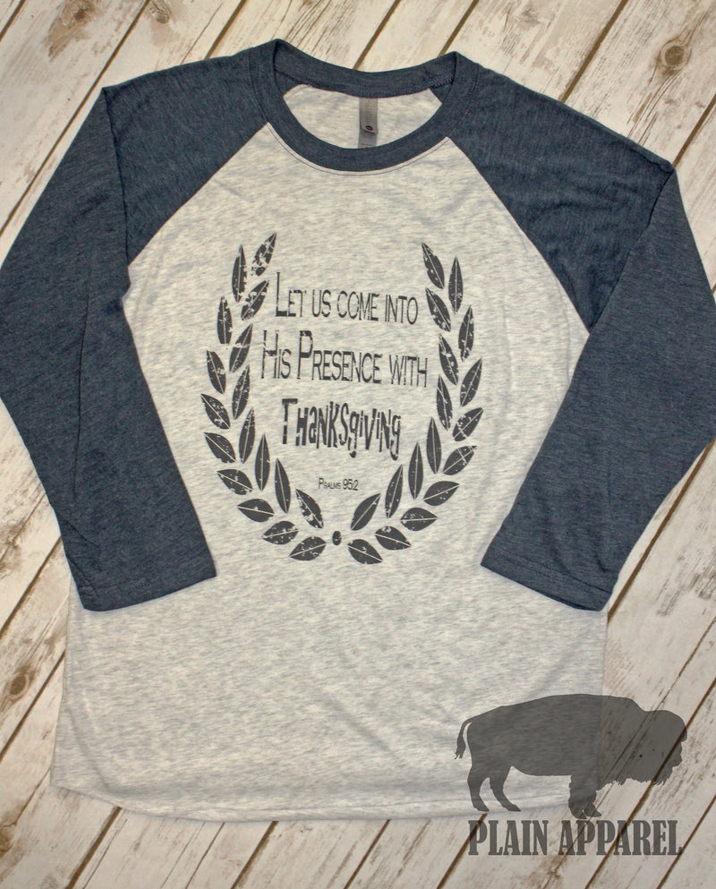 Let Us Come into His Presence with Thanksgiving Raglan - Bless UR Heart Boutique