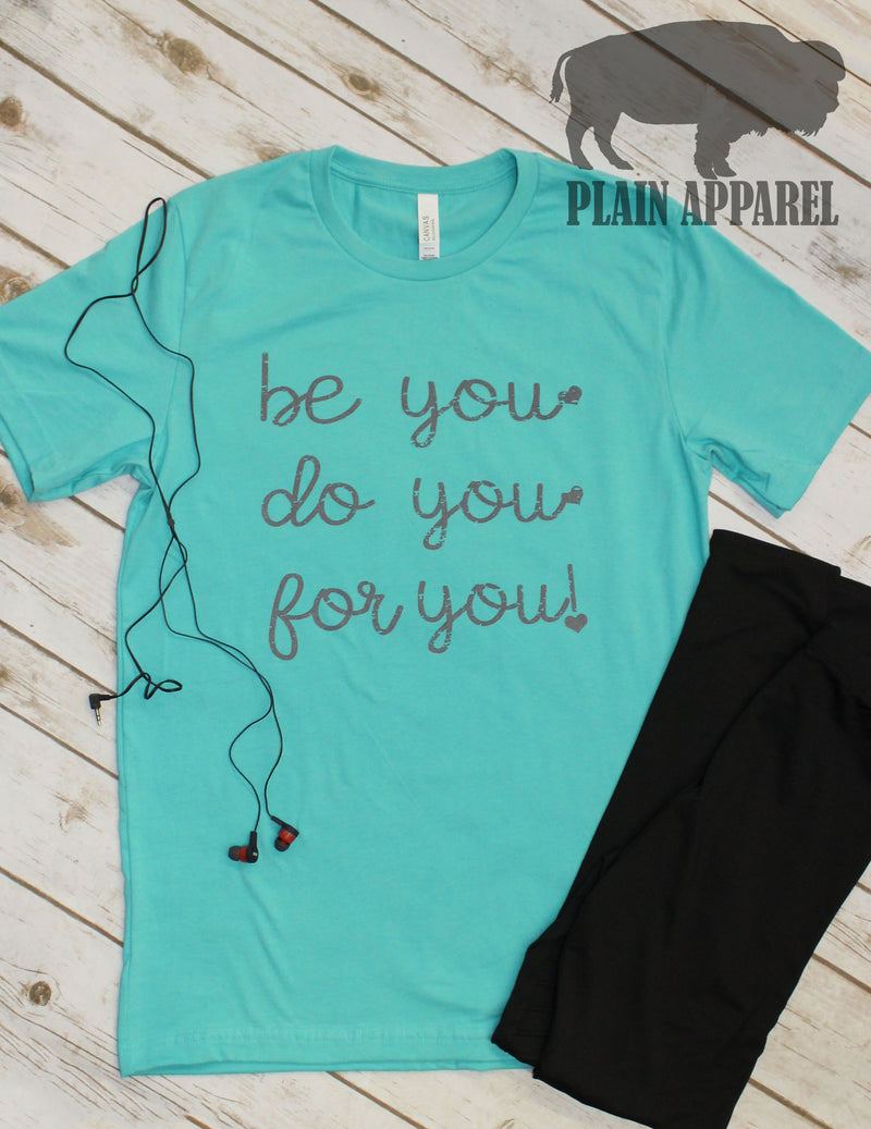 Be You Do You For You Crew Neck Tee - Bless UR Heart Boutique