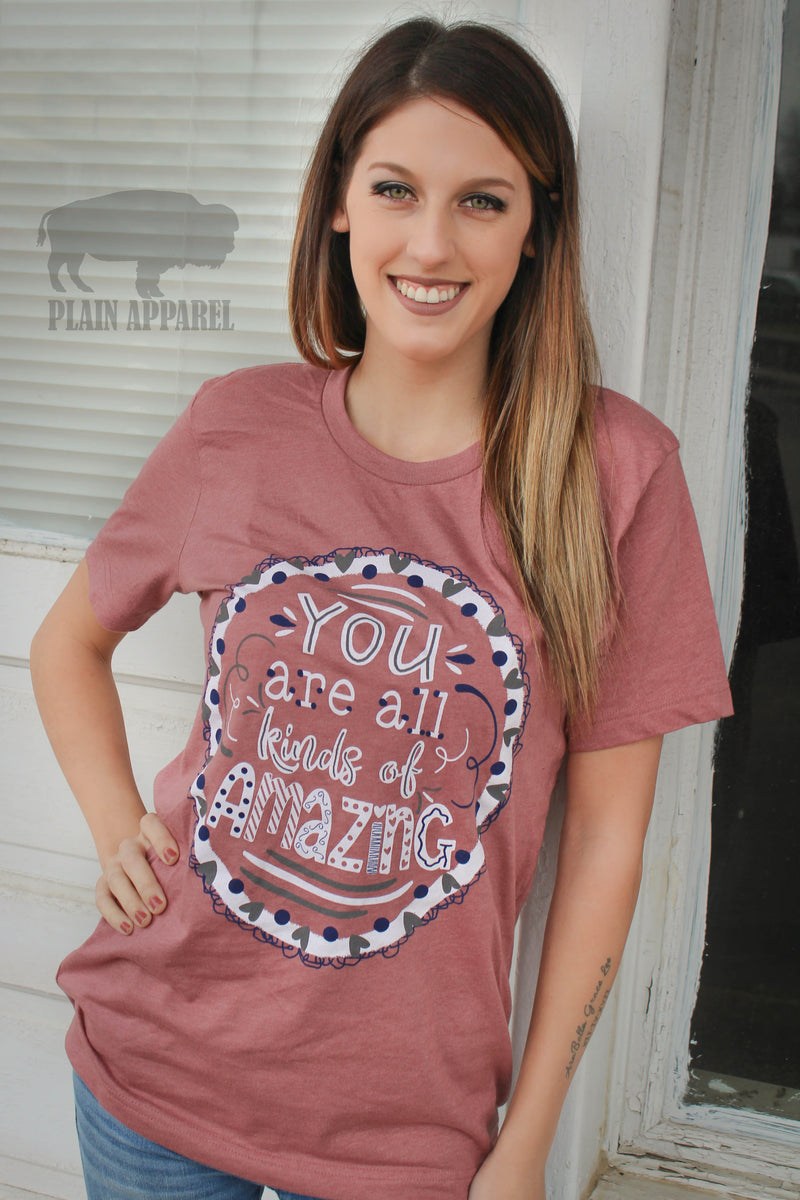 You Are All Kinds Of Amazing Mauve Tee - Bless UR Heart Boutique