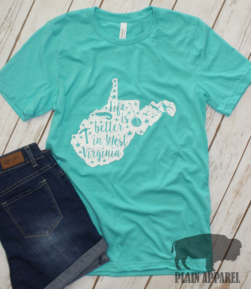 Life Is Better In West Virginia Crew Neck Tee - Bless UR Heart Boutique