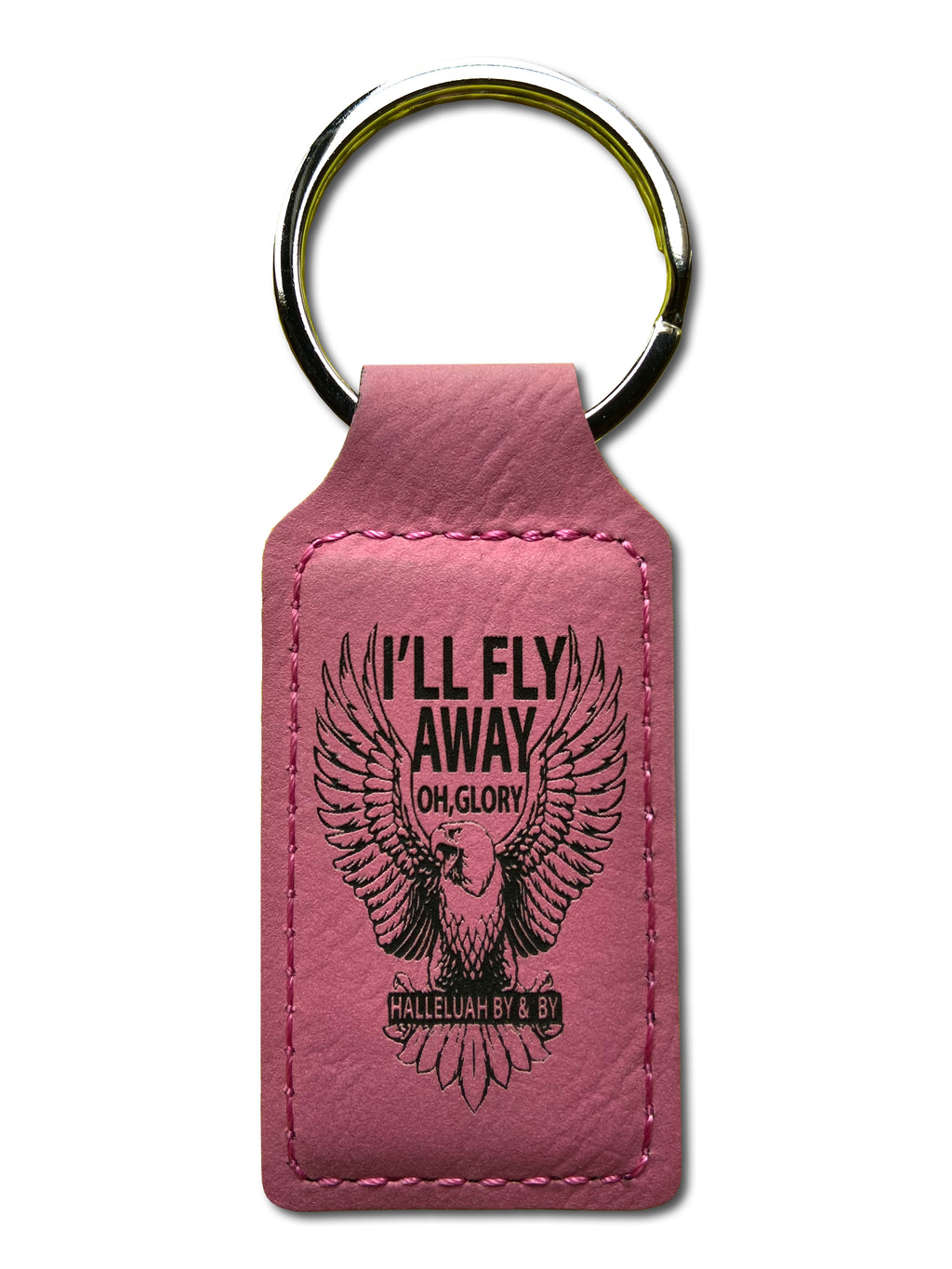 I'll  Fly Away Engraved KEYCHAIN