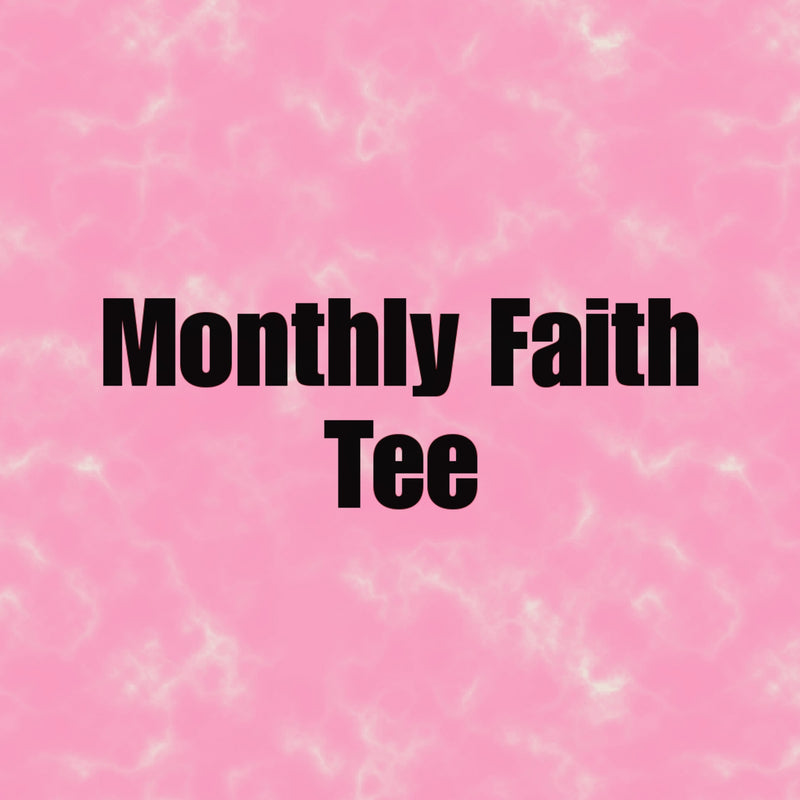 Monthly Faith Tee  (New Unique Design Monthly! Limited Quantities!) - Bless UR Heart Boutique