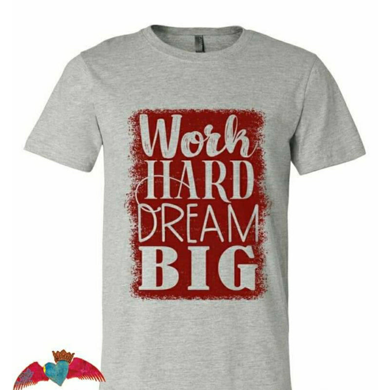 Work Hard Dream Big Crew - Bless UR Heart Boutique