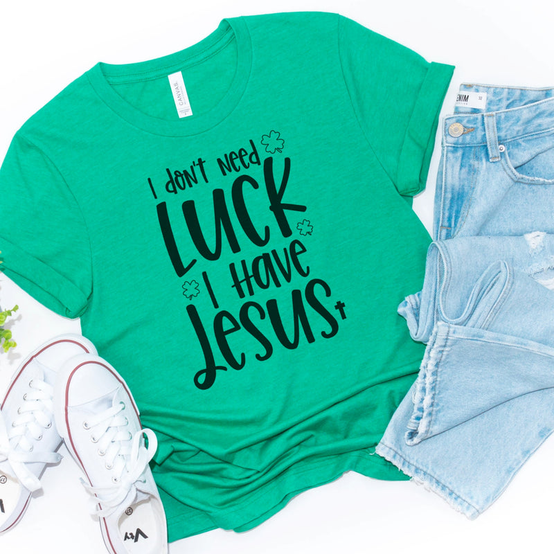 Don't Need Luck, I Have Jesus 💚