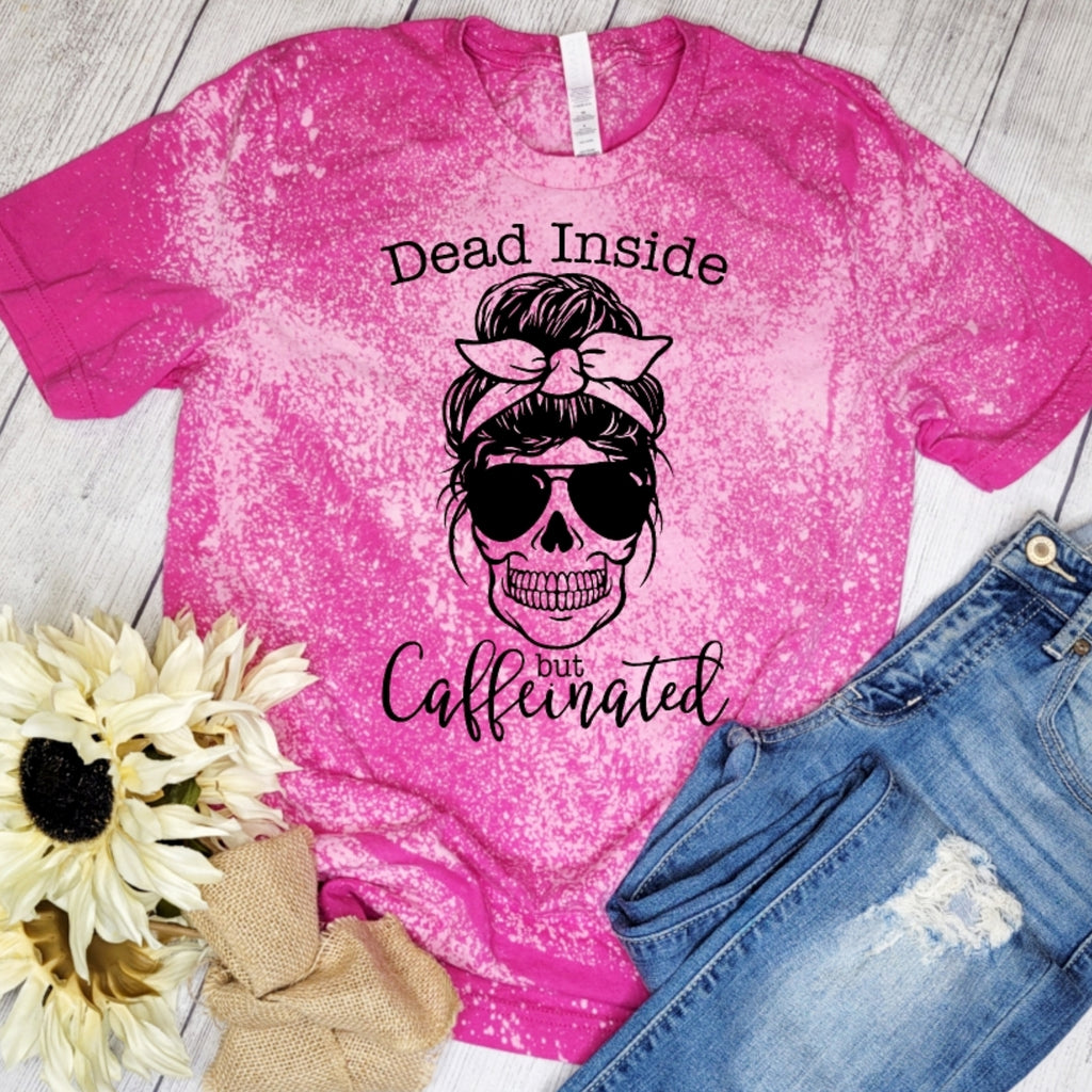 Dead Inside But Caffeinated Bleached Tee