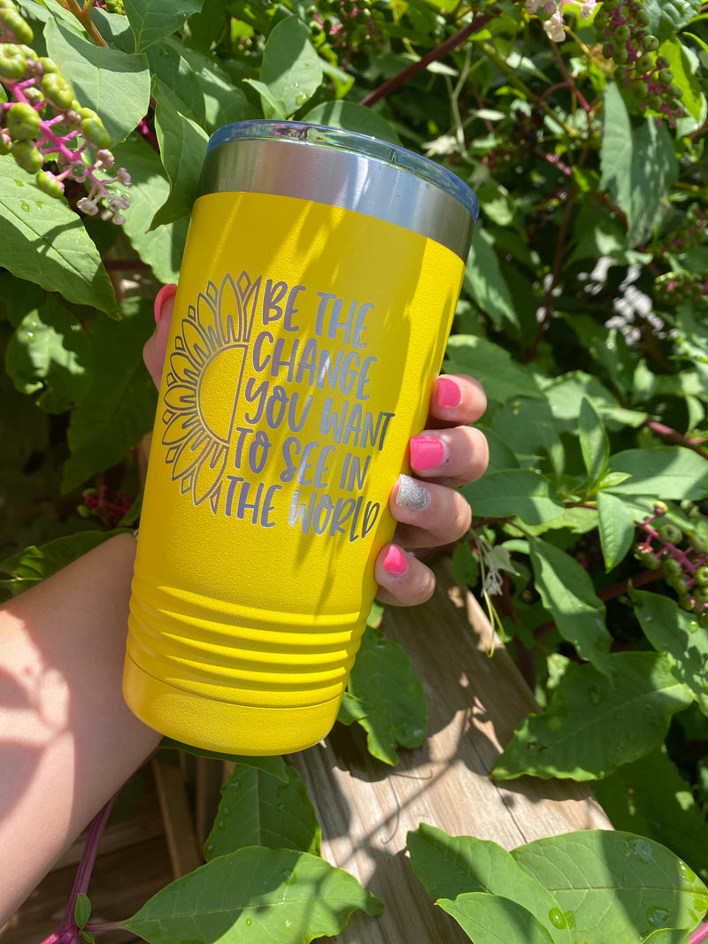 be the change you want to see in the world yellow tumbler 20oz - Bless UR Heart Boutique