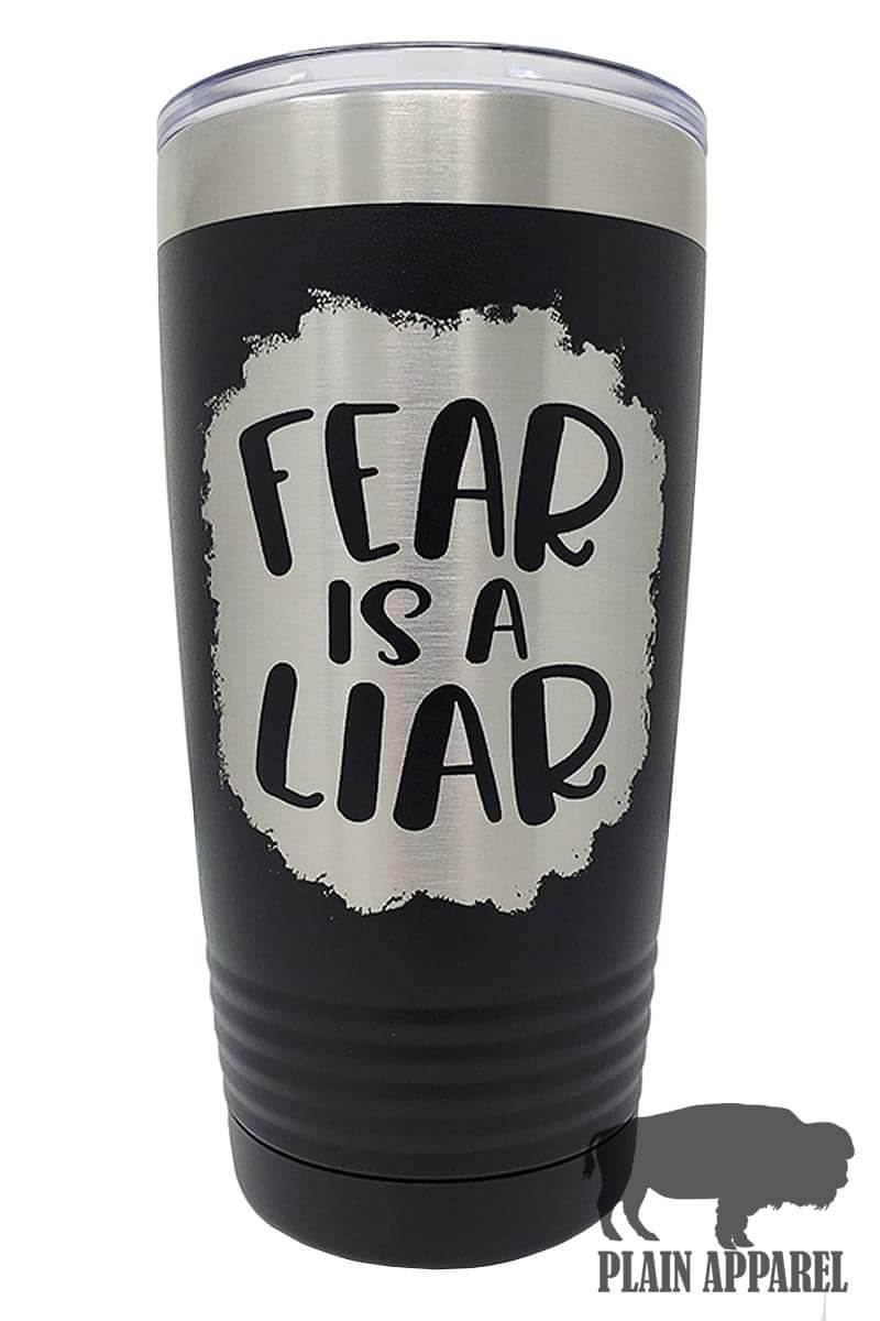 Fear is a Liar BLACK 20 oz - Bless UR Heart Boutique