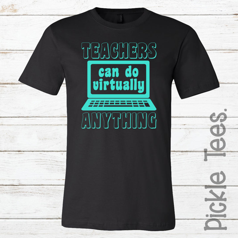 Teachers Can Do Virtually Anything Crew Tee - Bless UR Heart Boutique